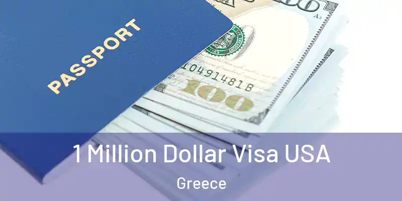  1 Million Dollar Visa USA Greece