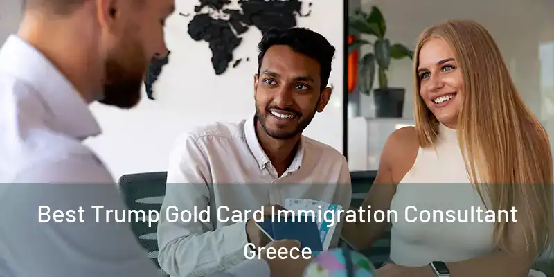  Best Trump Gold Card Immigration Consultant Greece