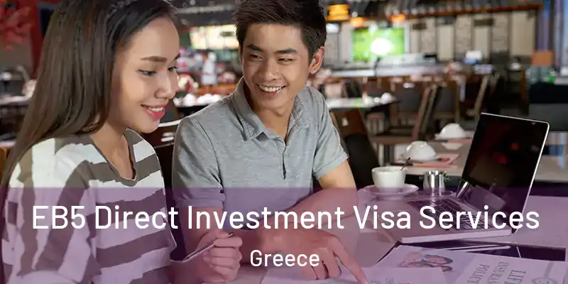  EB5 Direct Investment Visa Services Greece