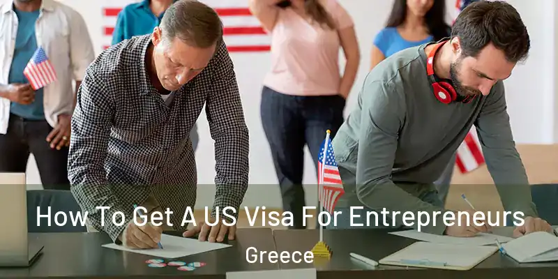  How To Get A US Visa For Entrepreneurs Greece