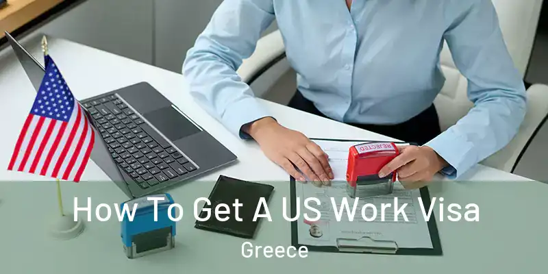  How To Get A US Work Visa Greece