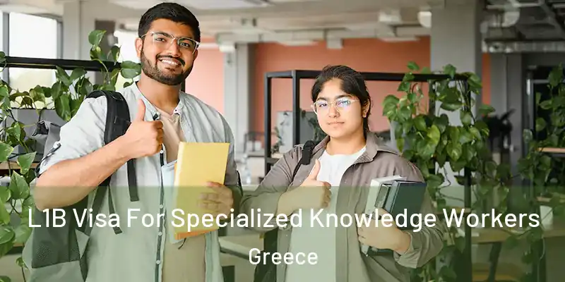  L1B Visa For Specialized Knowledge Workers Greece