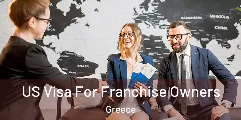  US Visa For Franchise Owners Greece