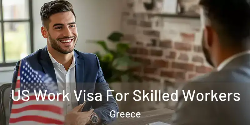  US Work Visa For Skilled Workers Greece
